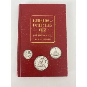 A Guide Book Of United States Coins 30th Revised Edition 1977 R.S. Yeoman HC